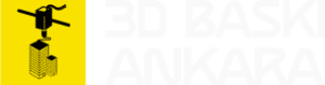 3D Baskı Ankara
